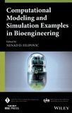 Computational modeling and simulation examples in bioengineering /