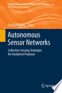 Autonomous Sensor Networks [E-Book] : Collective Sensing Strategies for Analytical Purposes /