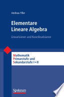 Elementare Lineare Algebra [E-Book] : Linearisieren und Koordinatisieren /