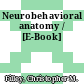 Neurobehavioral anatomy / [E-Book]