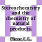 Stereochemistry and the chemistry of natural products.