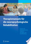 Therapiemanuale für die neuropsychologische Rehabilitation [E-Book] : Kognitive und kompetenzorientierte Therapie für die Gruppen- und Einzelbehandlung /