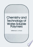 Chemistry and Technology of Water-Soluble Polymers [E-Book] /