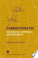 Carbohydrates [E-Book] : Structures, Syntheses and Dynamics /