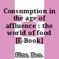 Consumption in the age of affluence : the world of food [E-Book] /