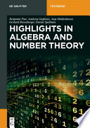 Algebra and number theory : a selection of highlights [E-Book] /