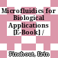 Microfluidics for Biological Applications [E-Book] /