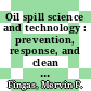 Oil spill science and technology : prevention, response, and clean up [E-Book] /