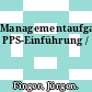 Managementaufgabe PPS-Einführung /