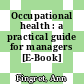 Occupational health : a practical guide for managers [E-Book] /