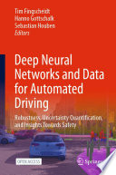 Deep Neural Networks and Data for Automated Driving [E-Book] : Robustness, Uncertainty Quantification, and Insights Towards Safety /