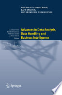 Advances in Data Analysis, Data Handling and Business Intelligence [E-Book] : Proceedings of the 32nd Annual Conference of the Gesellschaft für Klassifikation e.V., Joint Conference with the British Classification Society (BCS) and the Dutch/Flemish Classification Society (VOC), Helmut-Schmidt-University, Hamburg, July 16-18, 2008 /