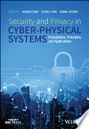 Security and privacy in cyber-physical systems : foundations, principles, and applications [E-Book] /