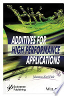 Additives for high performance applications : chemistry and applications [E-Book] /