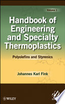 Handbook of engineering and specialty thermoplastics. Volume 1, Polyolefins and styrenics [E-Book] /