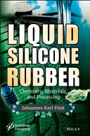 Liquid silicone rubber : chemistry, materials, and processing [E-Book] /
