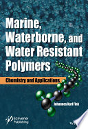Marine, waterborne and water-resistant polymers : chemistry and applications [E-Book] /
