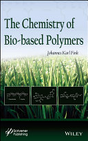 The chemistry of bio-based polymers [E-Book] /