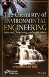 The chemistry of environmental engineering : materials, processing and applications /
