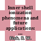 Inner shell ionization phenomena and future applications: international conference: proceedings. vol 0003 : Atlanta, GA, 17.04.72-22.04.72.