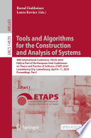 Tools and Algorithms for the Construction and Analysis of Systems [E-Book] : 30th International Conference, TACAS 2024, Held as Part of the European Joint Conferences on Theory and Practice of Software, ETAPS 2024, Luxembourg City, Luxembourg, April 6-11, 2024, Proceedings, Part I /