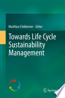 Towards Life Cycle Sustainability Management [E-Book] /