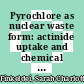 Pyrochlore as nuclear waste form: actinide uptake and chemical stability /