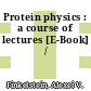 Protein physics : a course of lectures [E-Book] /
