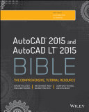 AutoCAD 2015 and AutoCAD LT 2015 bible [E-Book] /