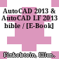 AutoCAD 2013 & AutoCAD LF 2013 bible / [E-Book]