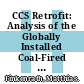 CCS Retrofit: Analysis of the Globally Installed Coal-Fired Power Plant Fleet [E-Book] /