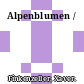 Alpenblumen /