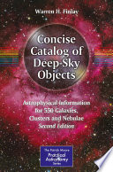 Concise Catalog of Deep-Sky Objects [E-Book] : Astrophysical Information for 550 Galaxies, Clusters and Nebulae /