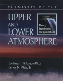 Chemistry of the upper and lower atmosphere : theory, experiments, and applications /