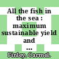 All the fish in the sea : maximum sustainable yield and the failure of fisheries management [E-Book] /