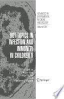 Hot Topics in Infection and Immunity in Children V [E-Book] /