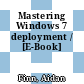 Mastering Windows 7 deployment / [E-Book]