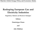 Reshaping European gas and electricity industries [E-Book] : regulation, markets and business strategies /
