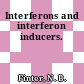 Interferons and interferon inducers.