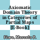 Axiomatic Domain Theory in Categories of Partial Maps [E-Book] /