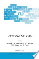 DIFFRACTION 2002: Interpretation of the New Diffractive Phenomena in Quantum Chromodynamics and in the S-Matrix Theory [E-Book] /