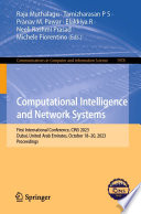 Computational Intelligence and Network Systems [E-Book] : First International Conference, CINS 2023, Dubai, United Arab Emirates, October 18-20, 2023, Proceedings /