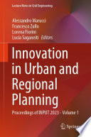 Innovation in Urban and Regional Planning [E-Book] : Proceedings of INPUT 2023 - Volume 1 /