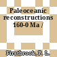 Paleoceanic reconstructions 160-0 Ma /