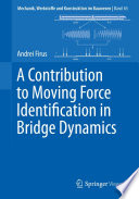 A Contribution to Moving Force Identification in Bridge Dynamics [E-Book] /