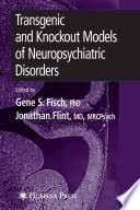 Transgenic and Knockout Models of Neuropsychiatric Disorders [E-Book] /