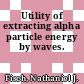 Utility of extracting alpha particle energy by waves.