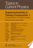 Superconductivity in Ternary Compounds I [E-Book] : Structural, Electronic, and Lattice Properties /