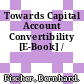 Towards Capital Account Convertibility [E-Book] /