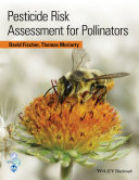 Pesticide risk assessment for pollinators [E-Book] /